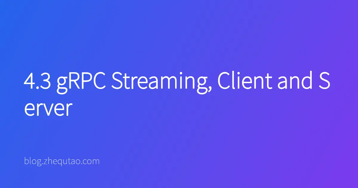4.3 gRPC Streaming, Client and Server